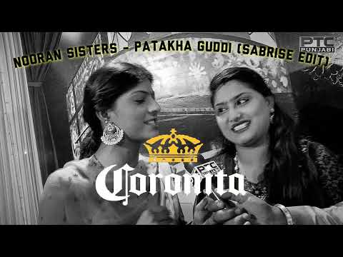 NOORAN SISTERS - PATAKHA GUDDI (SABRISE EDIT)