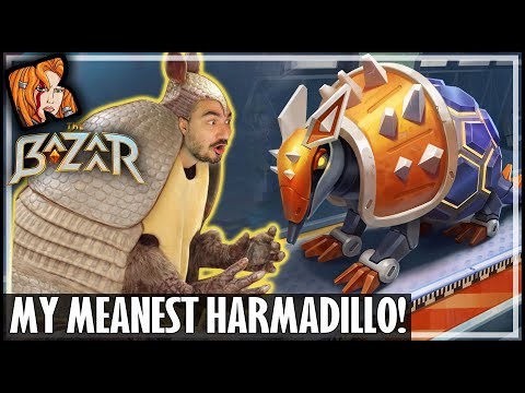 MY MEANEST HARMADILLO! - The Bazaar