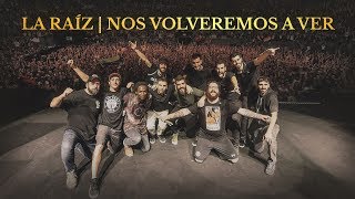 La Raíz - Nos Volveremos a Ver (2018) | Concierto completo en directo (Vistalegre, Madrid)