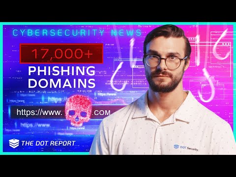 17,000+ Phishing Domains, AI Flaw Leaks Gmail Data | The DOT Report