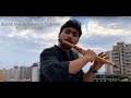 Kaise Main Kahun Tujhse Flute Cover RHTDM Dia Mirza R Madhavan