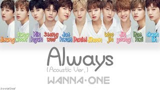 Wanna One (워너원) - Always (이 자리에) (Acoustic Ver.) [HAN|ROM|ENG Color Coded Lyrics]