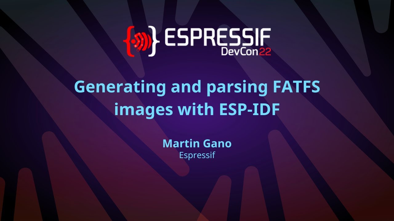 EDC22 Day 2 Talk 13: Generating and Parsing FATFS Images with ESP-IDF