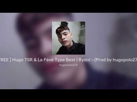 [ FREE ] Hugo TSR & La Fève Type Beat | Rydol --(Prod by hugopolo272)