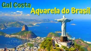 Gal Costa - Aquarela Do Brasil