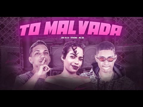 MC 10G, LUKA DA ZO E A FEITICEIRA - TO MALVADA - BREGA FUNK