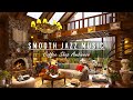 Smooth Jazz Instrumental Music for Work, Study, Focus ☕ Sweet Jazz Music & Cozy Coffee Shop Ambience