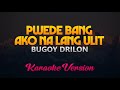 Pwede Bang Ako Na Lang Ulit Bugoy Drilon Karaoke Version