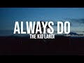 The Kid LAROI - ALWAYS DO (Lyrics) (432Hz)