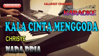 Download lagu KALA CINTA [MENGGODA] CHRISYE KARAOKE NADA PRIA C=DO mp3