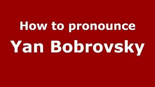 How to pronounce Yan Bobrovsky