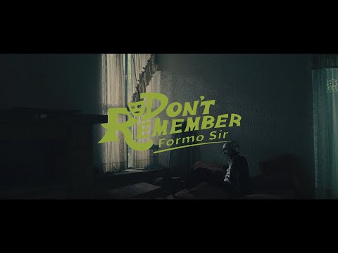 Formo Sir - Don't Remember (Official Music Video)