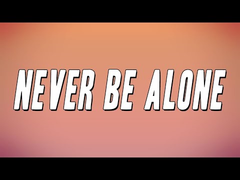 Becky Hill & Sonny Fodera - Never Be Alone (Lyrics)