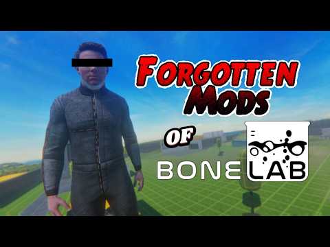The FORGOTTEN Mods of BONELAB...
