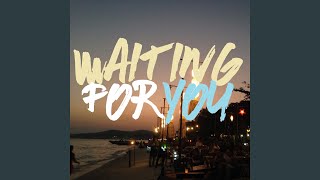 Waiting for You