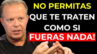 DEJA DE PERMITIR QUE LAS PERSONAS TE TRATEN COMO SI NO FUERAS NADA | Joe Dispenza