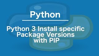 Python 3 Install specific Package Versions with PIP