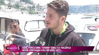 Genç Popçu Erim, "Aferin" İsimli İlk Teklisiyle Müzik Dünyasına Hızlı Bir Giriş Yaptı...