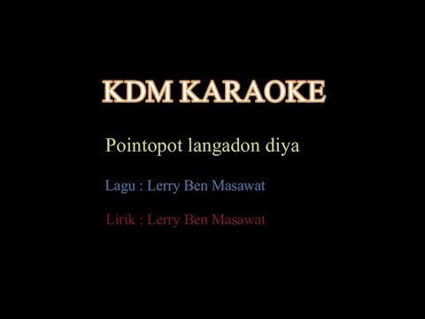 Lerry Ben-Pointopot langadon diya (lirik karaoke)