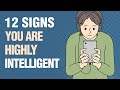 12 Signs You Re Way More Intelligent Than You Realize