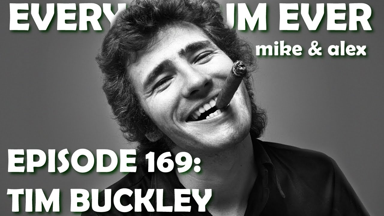 Every Album Ever | Episode 169: Tim Buckley