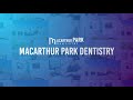 [MacArthur Park Dentistry] Welcome to MacArthur Park Dentistry! | Office Tour