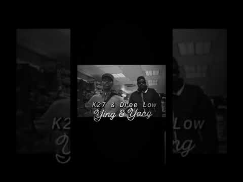 K27 & Dree Low - Ying & Yang (Osläppt)