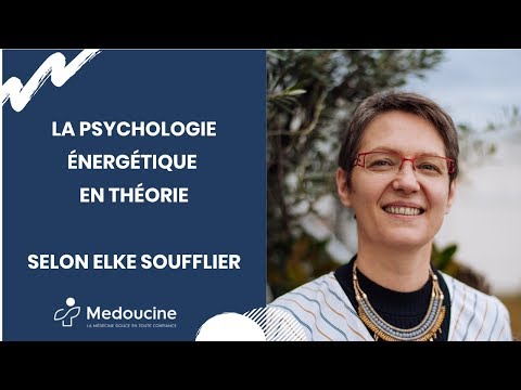 La PSYCHOLOGIE ÉNERGÉTIQUE en théorie - Selon Elke SOUFFLIER