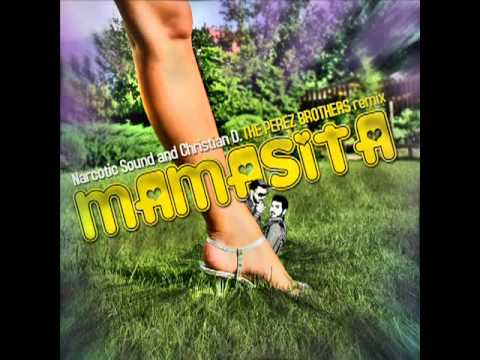 Narcotic Sound & Christian D. feat. Matteo - Mamasita (The Perez Brothers Remix)