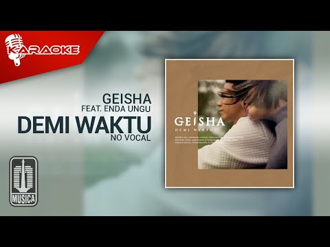Geisha Feat. Enda Ungu - Demi Waktu (Official Karaoke Video) | No Vocal