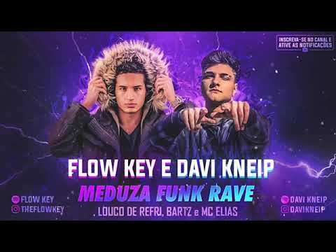 MEDUZA FUNK RAVE _ FLOW KEY _ DAVI KNEIP ft. LOUCO