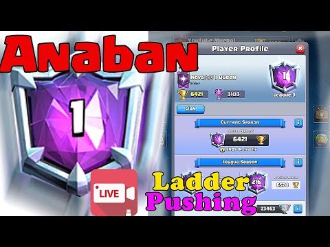 Anaban  6400+ Live ladder Push Clash Royale