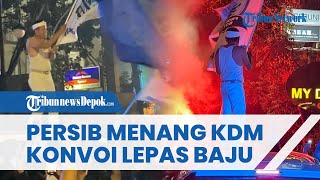 PERSIB MENANG! Dedi Mulyadi Langsung Lepas Baju Ikut Konvoi, Selebrasi di Atas Mobil Bareng Bobotoh