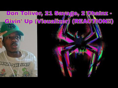 2 CHAINZ!!!!| Don Toliver, 21 Savage, 2 Chainz - Givin' Up (Visualizer) (REACTION!!)