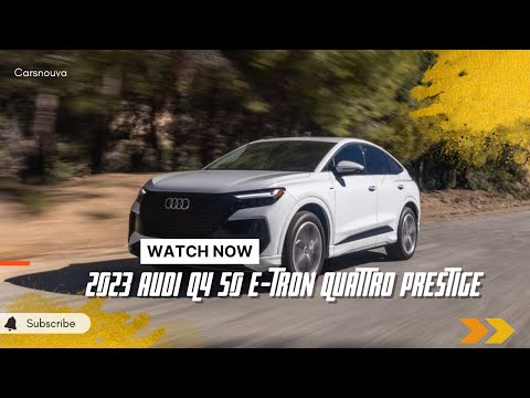 New Model 2023 Audi Q4 50 e tron Quattro Prestige