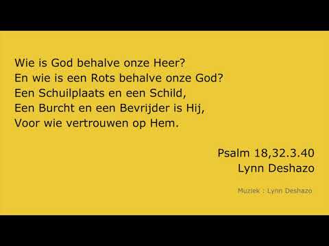 psalm 18,32.3.40 Wie is God behalve onze Heer OPW 270