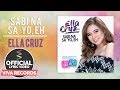 Download Lagu Ella Cruz — Sabi Na Sa 'Yo Eh Lyric Mp3 Free