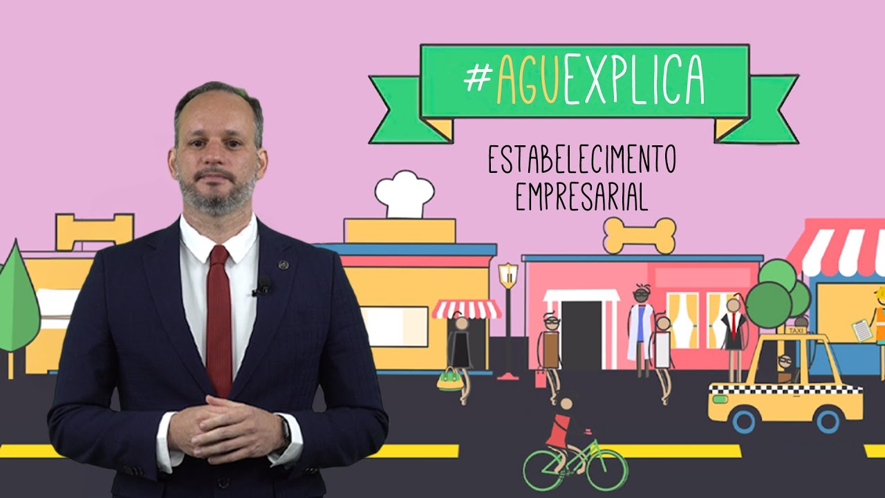 AGU Explica - Estabelecimento Empresarial