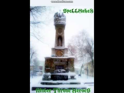 SpellmakeR-Winter throne Heroes(New Album preview)