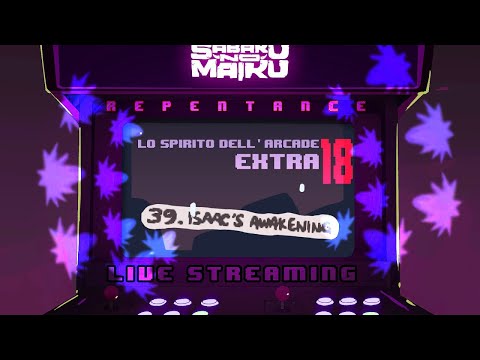 "Isaac's Awakening - I Did It Again II" - TBoI: Repentance w/Sabaku, Spirito dell'Arcade EXTRA #18