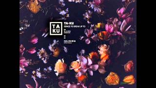 Ta-Ku - I Miss You More (ft. Atu)