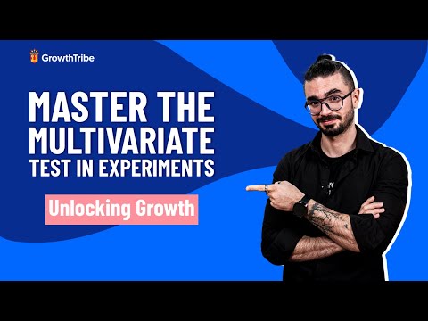 Unlocking Growth: Mastering the Multivariate Test in Experiments