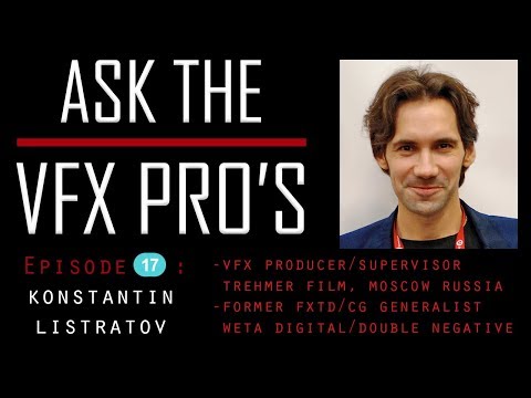 "Ask the VFX PRO'S" EPISODE 17: Konstantin Listratov