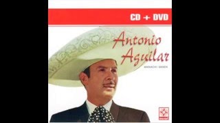 Antonio Aguilar.   Ruega por nosotros.