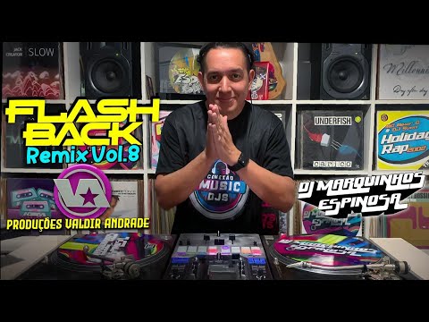 Flash Back Remix Vol 8 by DJ Marquinhos Espinosa (Produções DJ Valdir Andrade)
