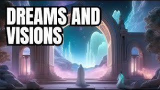 DREAMS VISIONS AND APPEARANCES