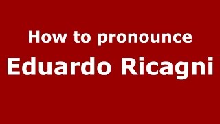 How to pronounce Eduardo Ricagni