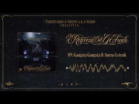 09. Gangsta Gangsta - Tabernario ft. Anexo Leiruk