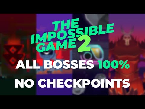 The Impossible Game 2 - All Bosses 100% No Checkpoints