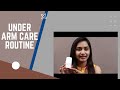 Underarm Care Routine JananiAshokkumar